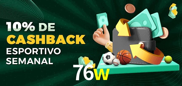 10% de bônus de cashback na 76w
